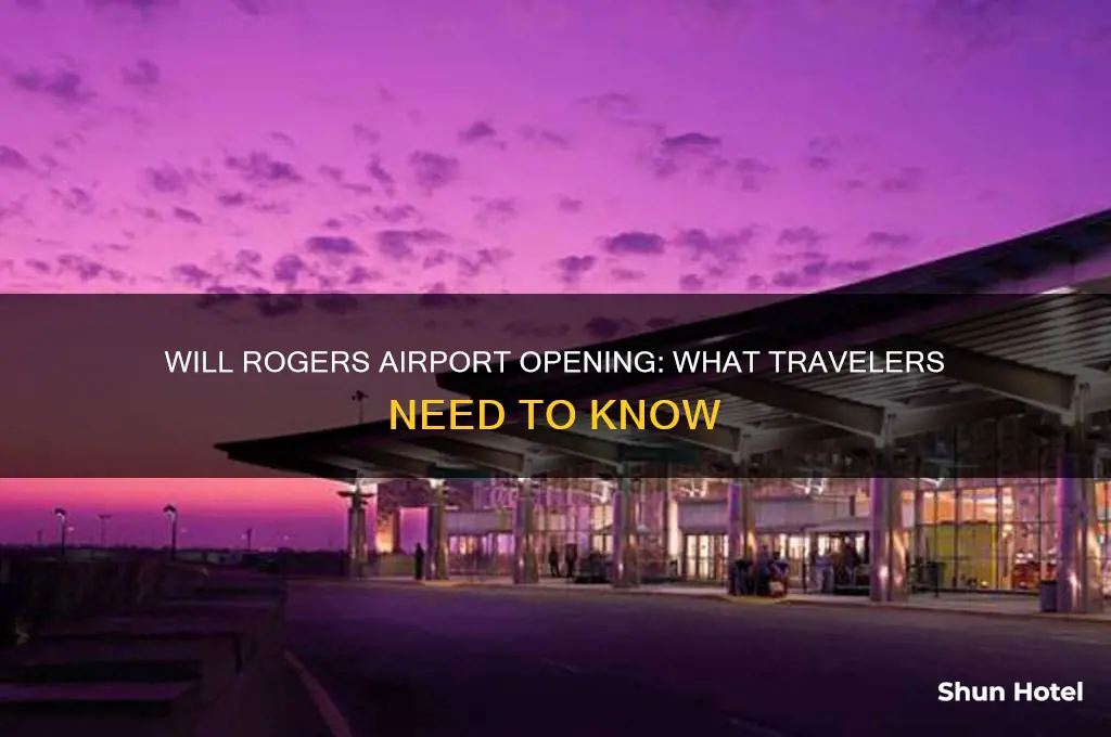 when does will rogers airport open