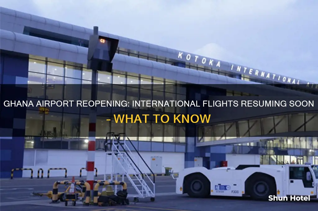 when ghana airport will open for international flights