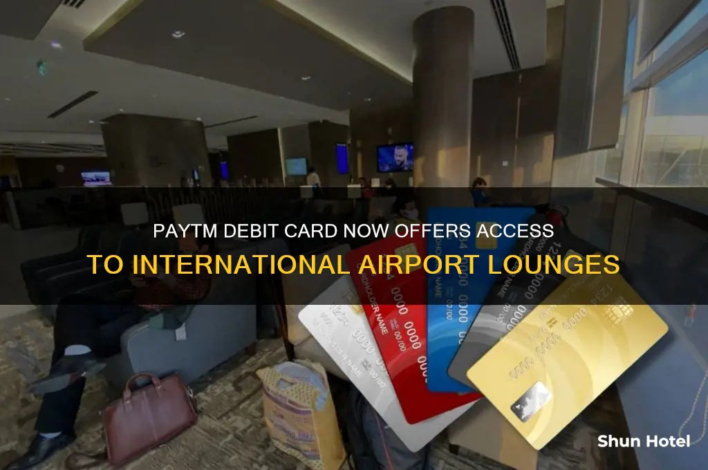 when international airport lounges added to paytm debit card
