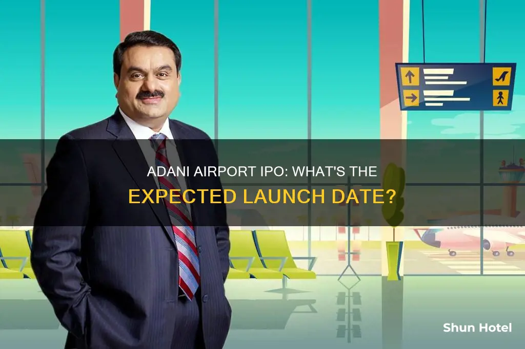 when is adani airport ipo coming