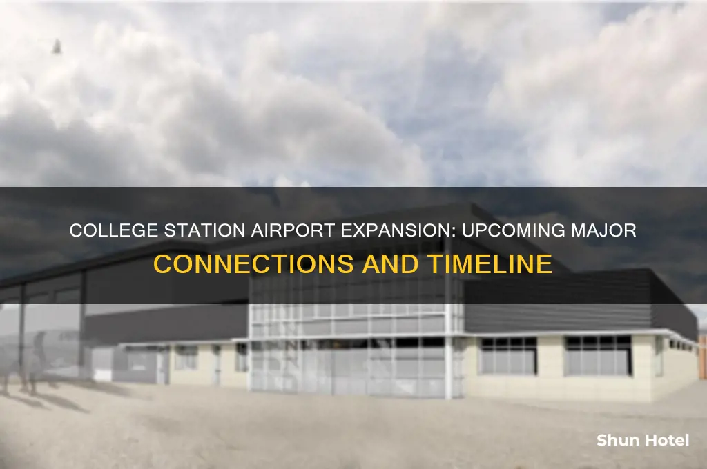 when is college station airport getting major connections