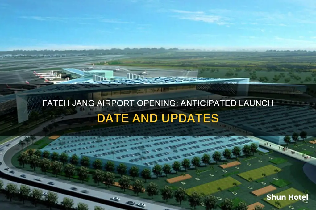 when is fateh jang airport opening
