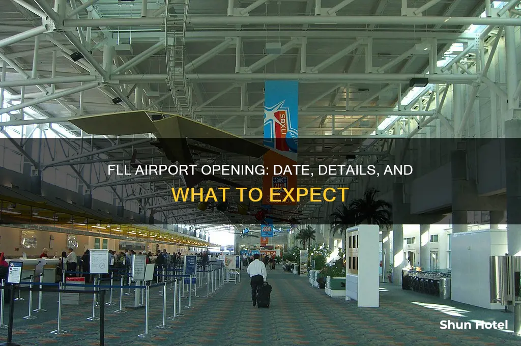 when is fll airport opening