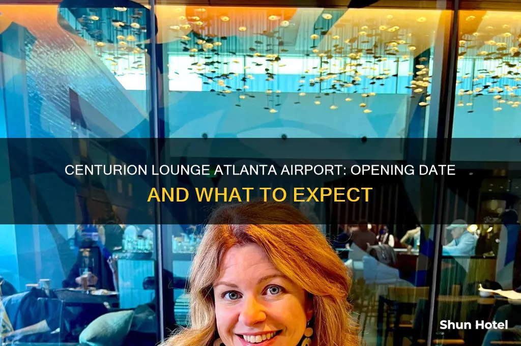when is the centurion lounge opening in atlanta airport