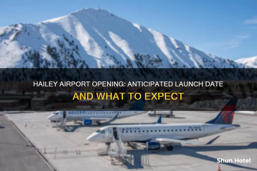 when is the hailey airport opening