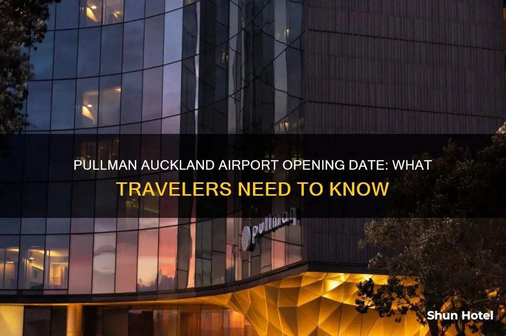 when is the pullman auckland airport opening