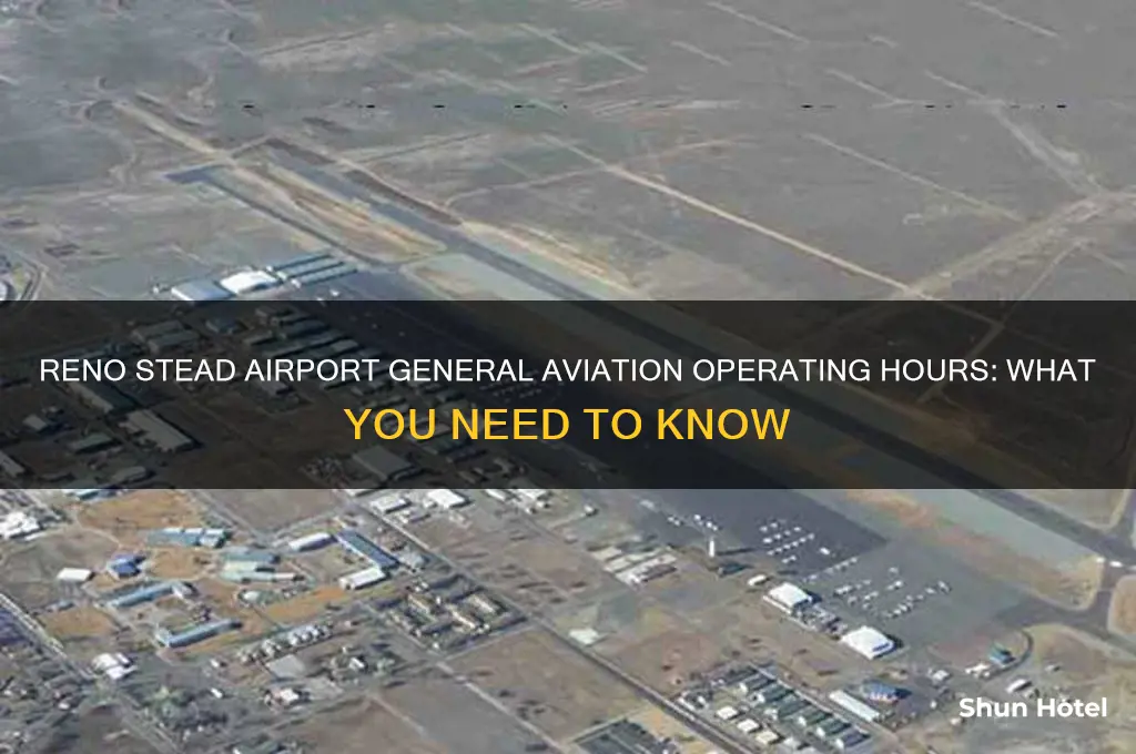 when is the reno stead airport general aviation open