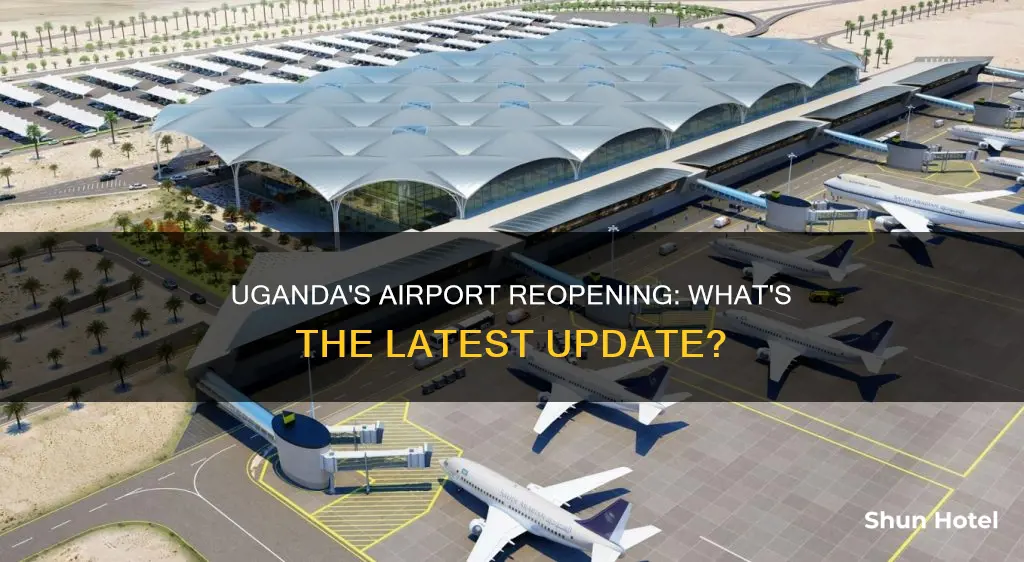 when is uganda reopening the airport