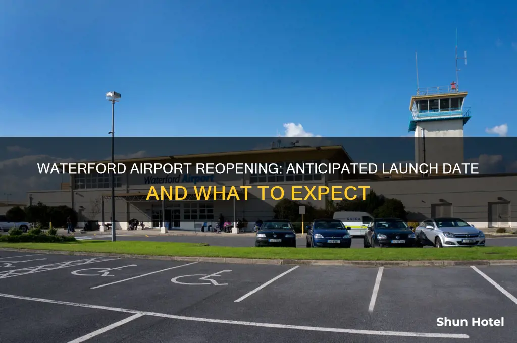 when is waterford airport opening