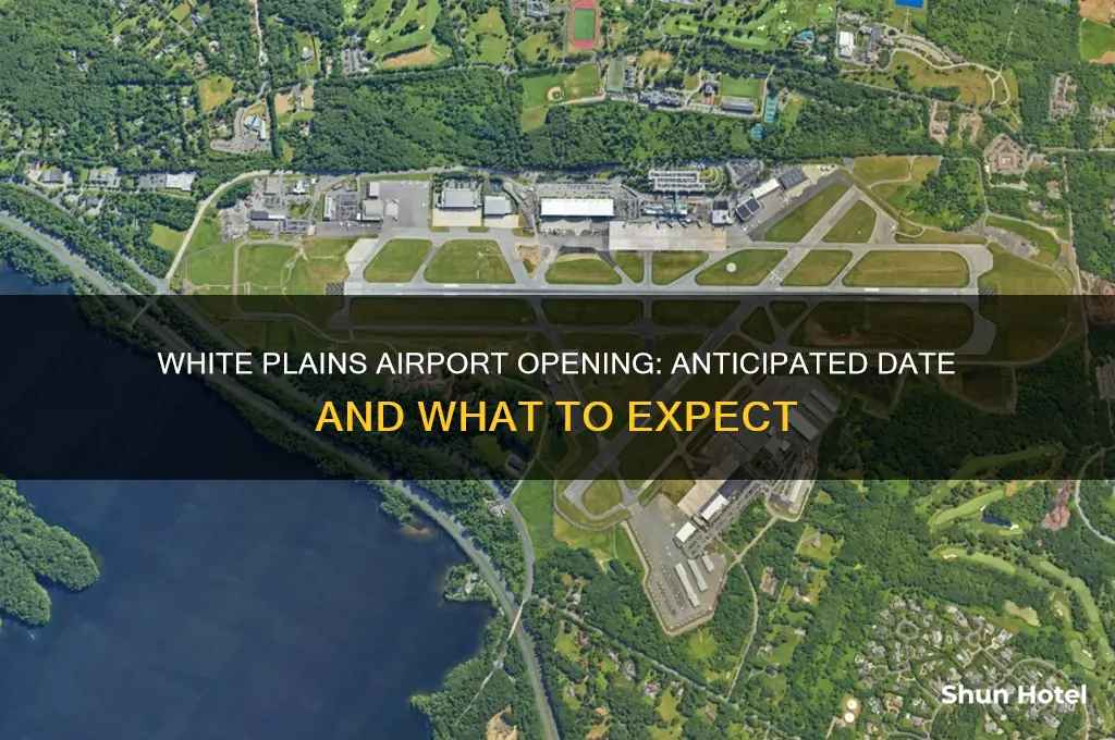 when is white plains airport opening