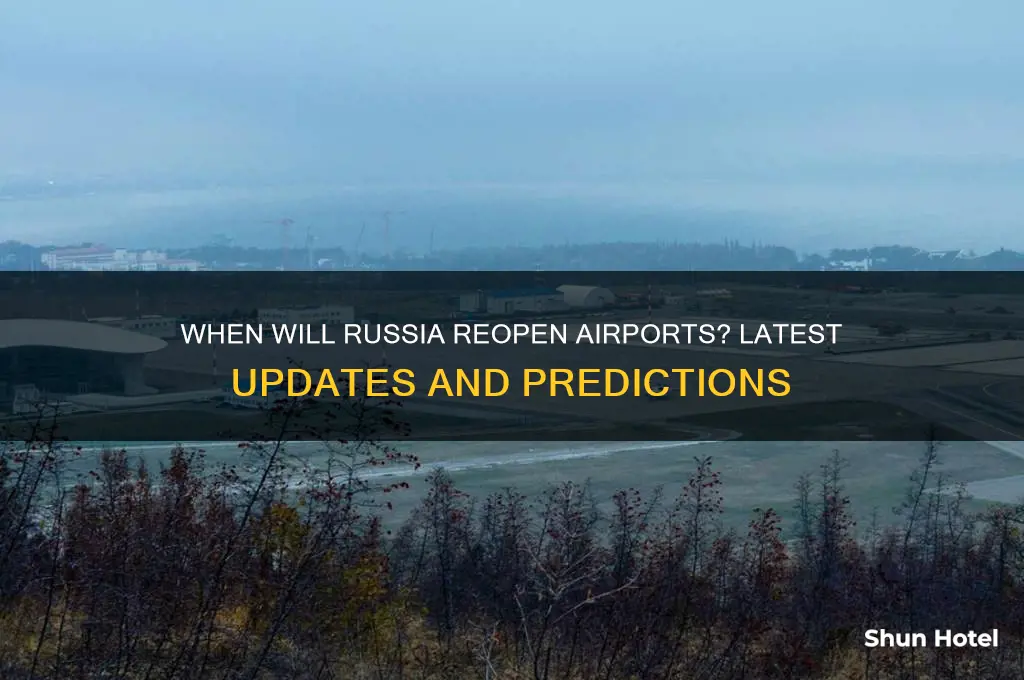 when russia will open airports