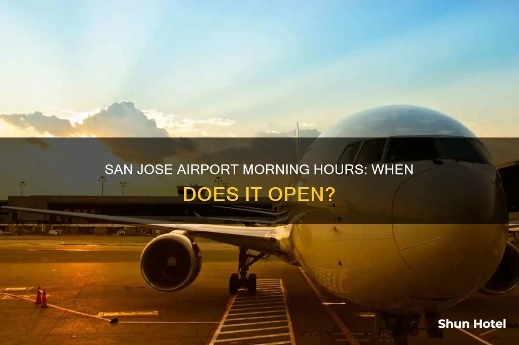 when sanjose airport open in the morning