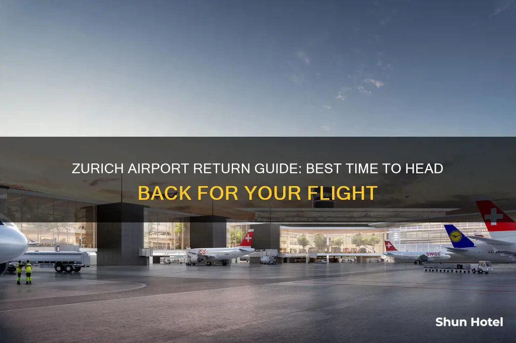 when should i get back to the airport zurich