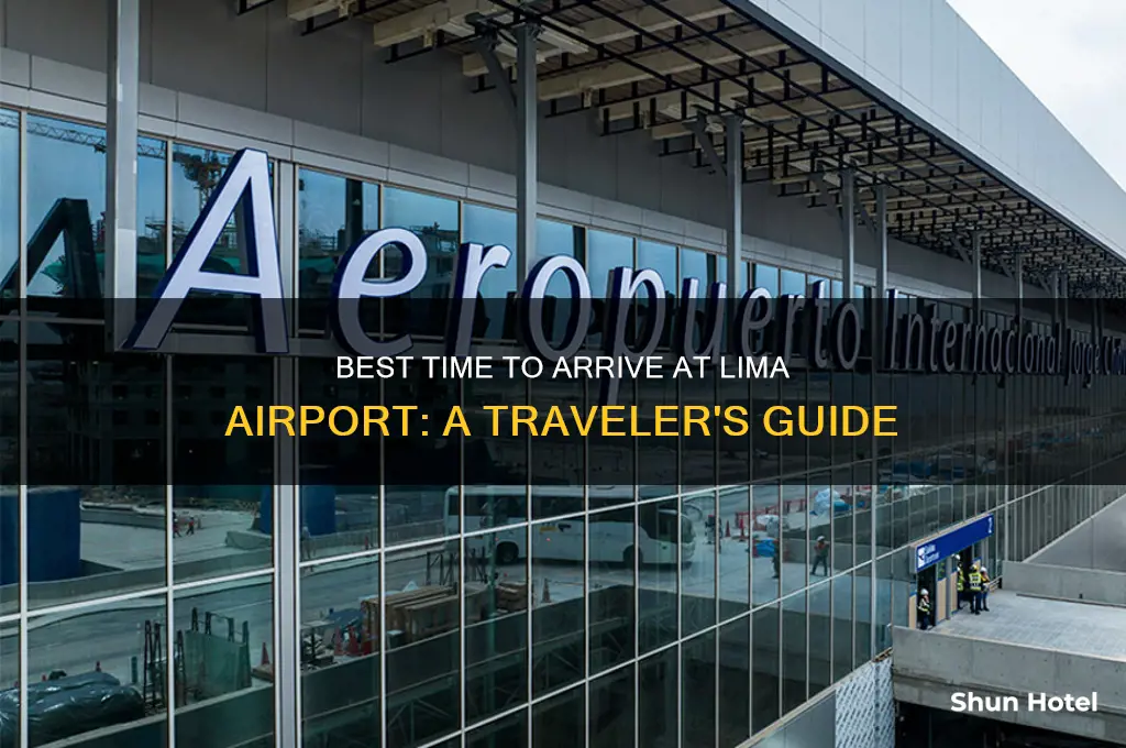 when should we get to lima airport