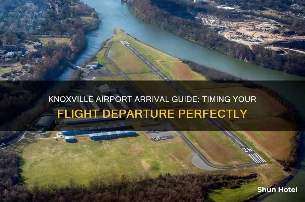 when should you get to knoxville airport for flight