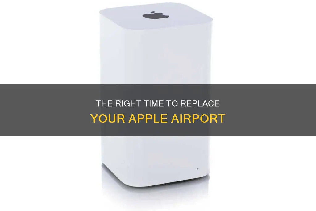 when should you replace apple airport
