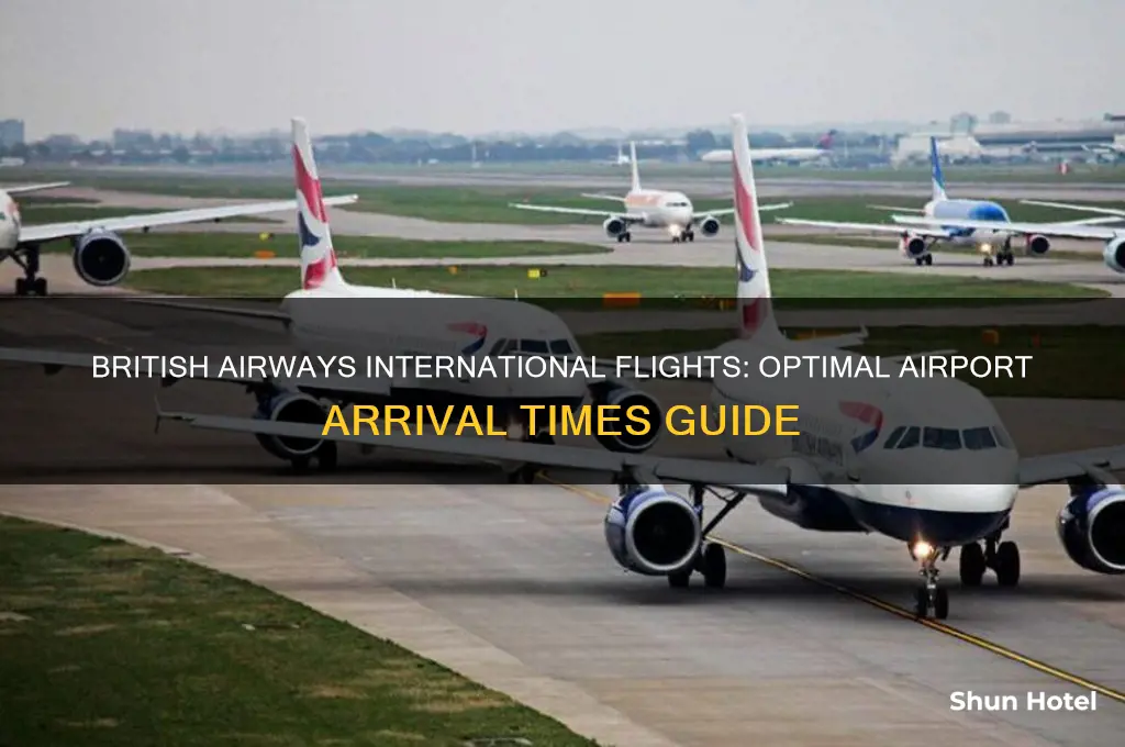 when to arrive at airport for international flight british airways