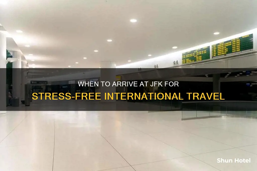 when to arrive at airport for international flight jfk