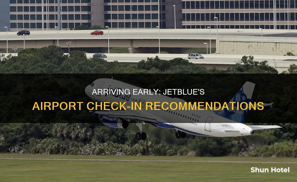 when to arrive at airport jetblue