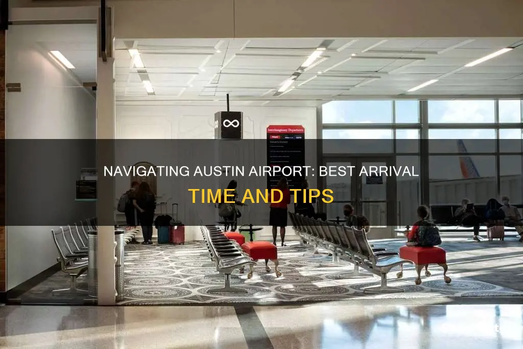 when to arrive at austin airport