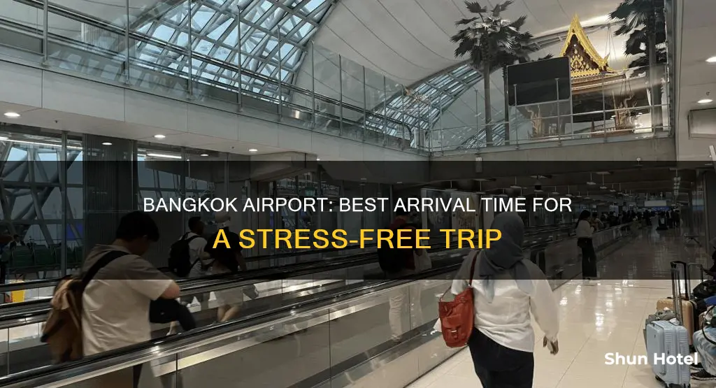 when to arrive at bangkok airport