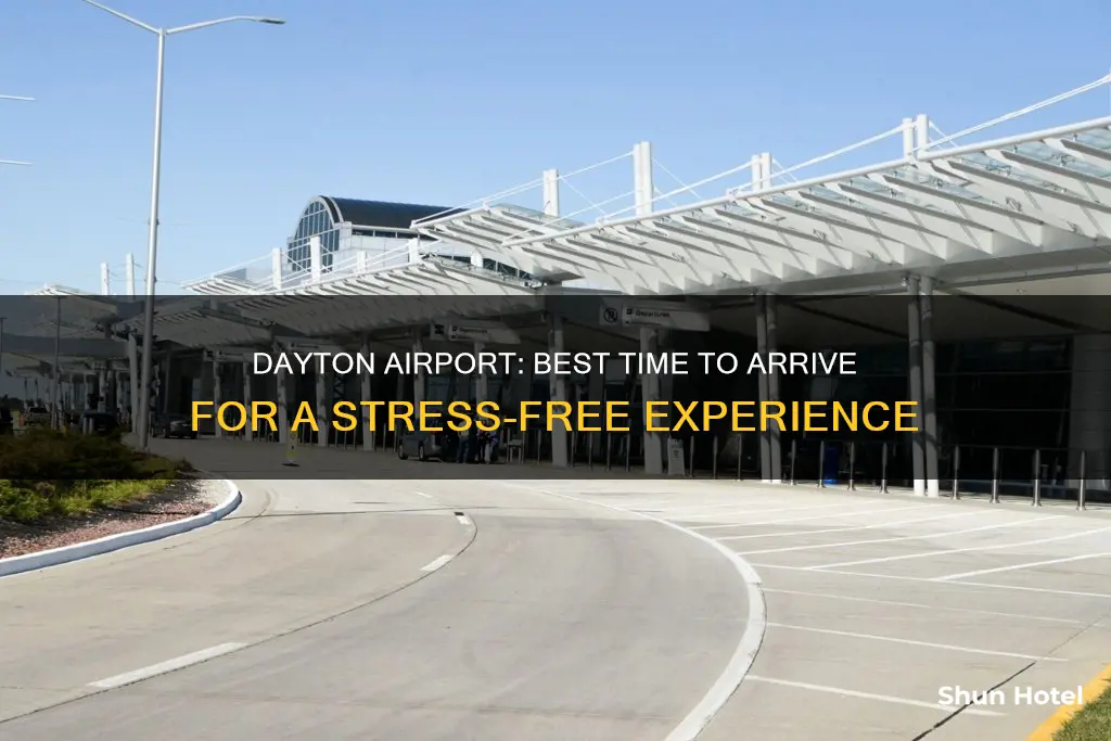 when to arrive at dayton airport