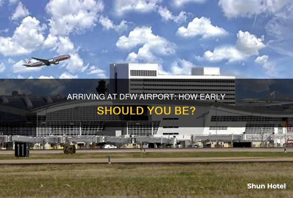 when to arrive at dfw airport