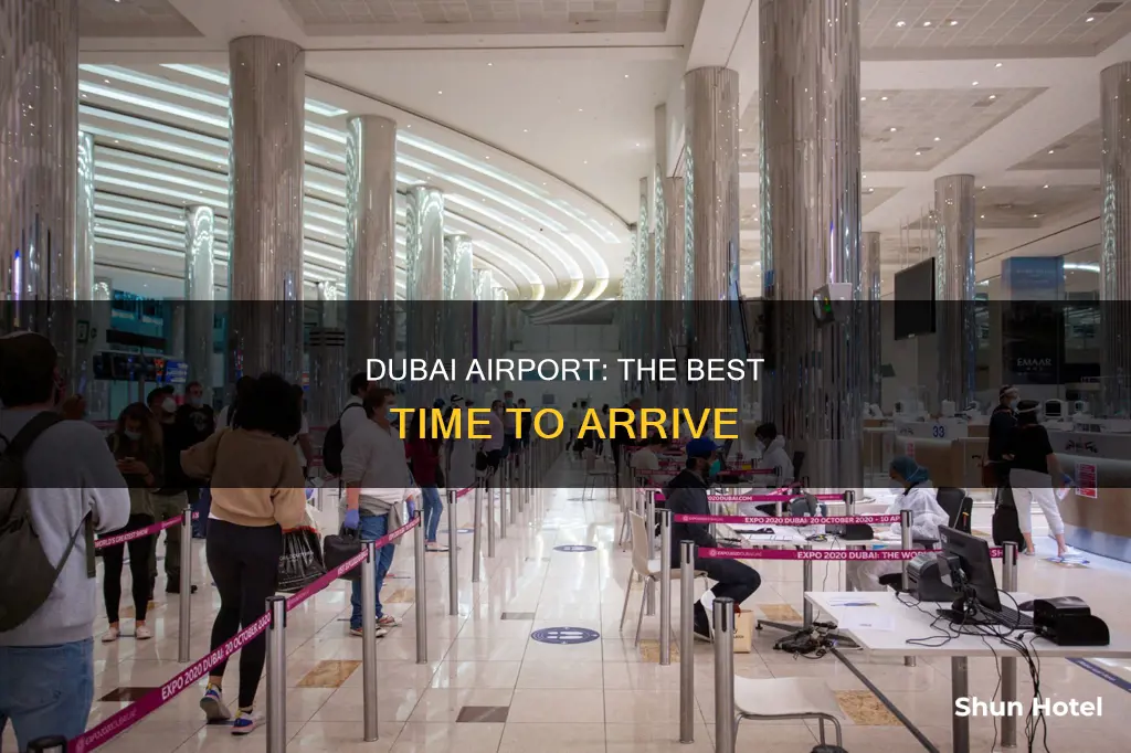 when to arrive at dubai airport