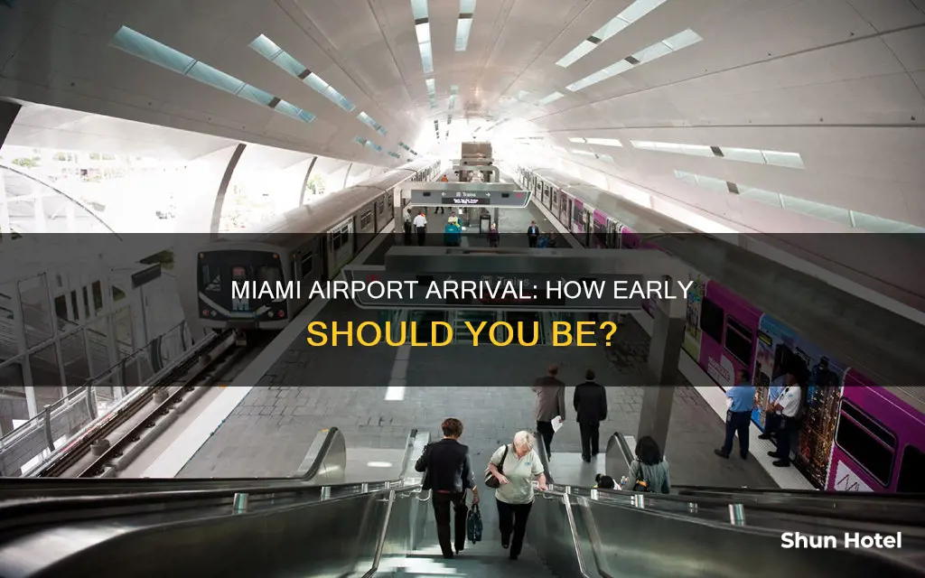 when to arrive at miami airport