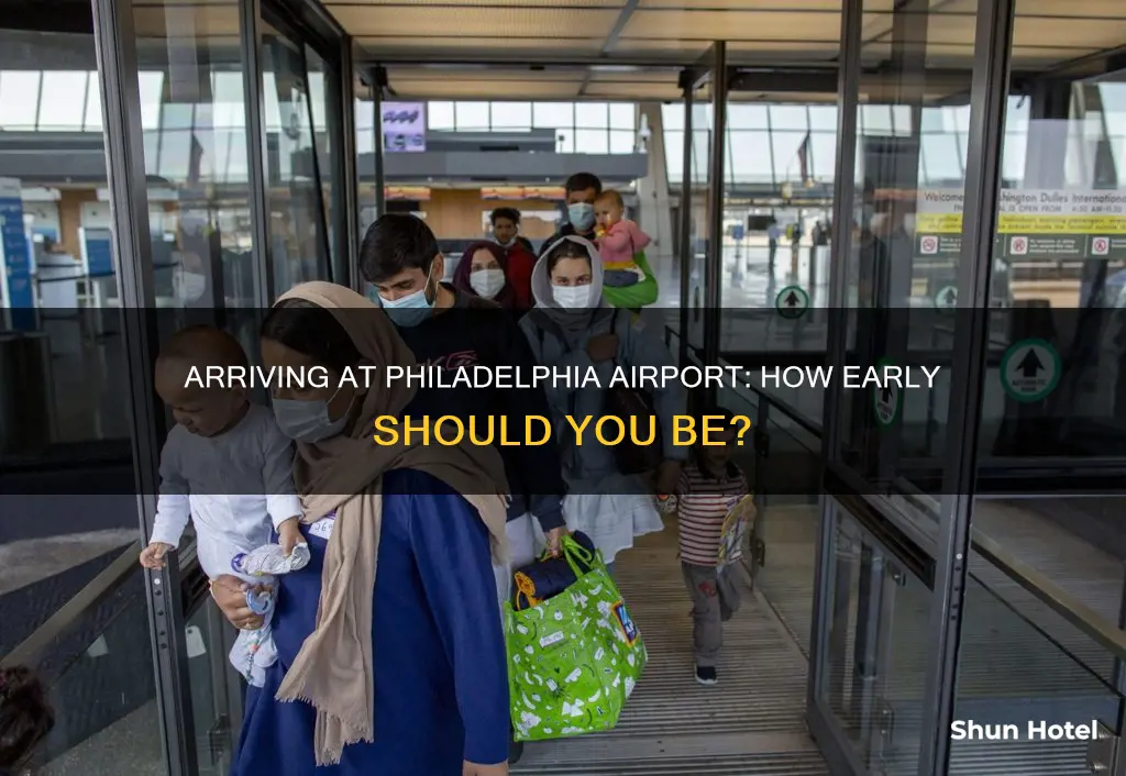 when to arrive at philadelphia airport