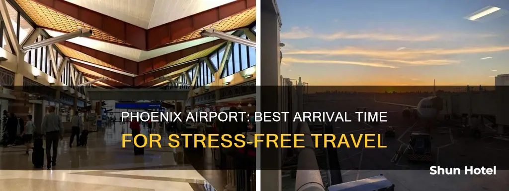 when to arrive at phoenix airport