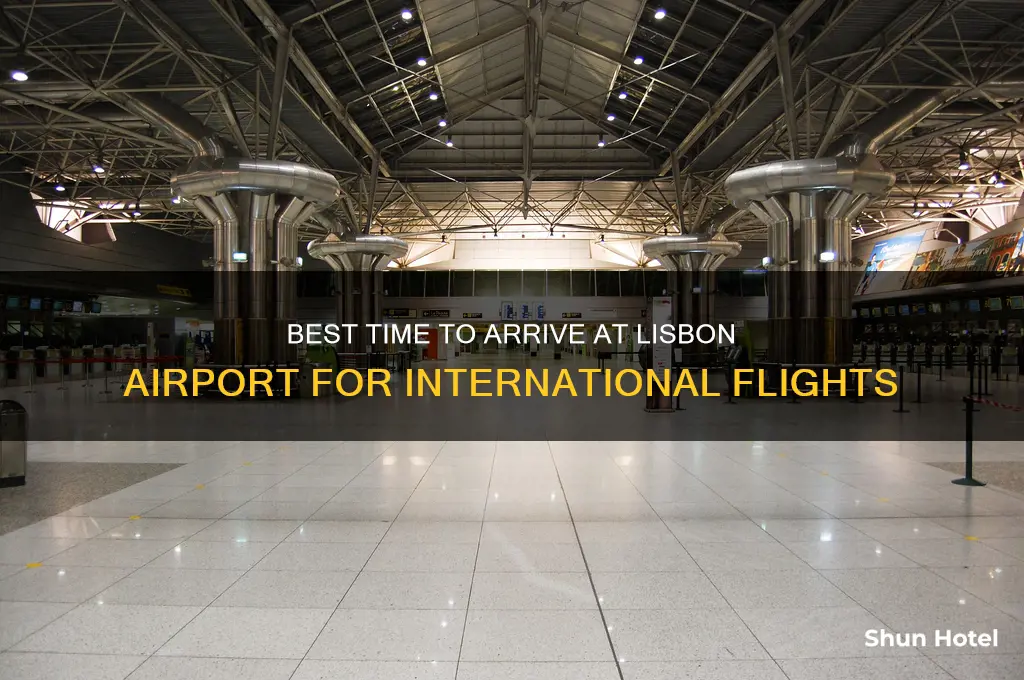 when to arrive lisbon airport for international flights