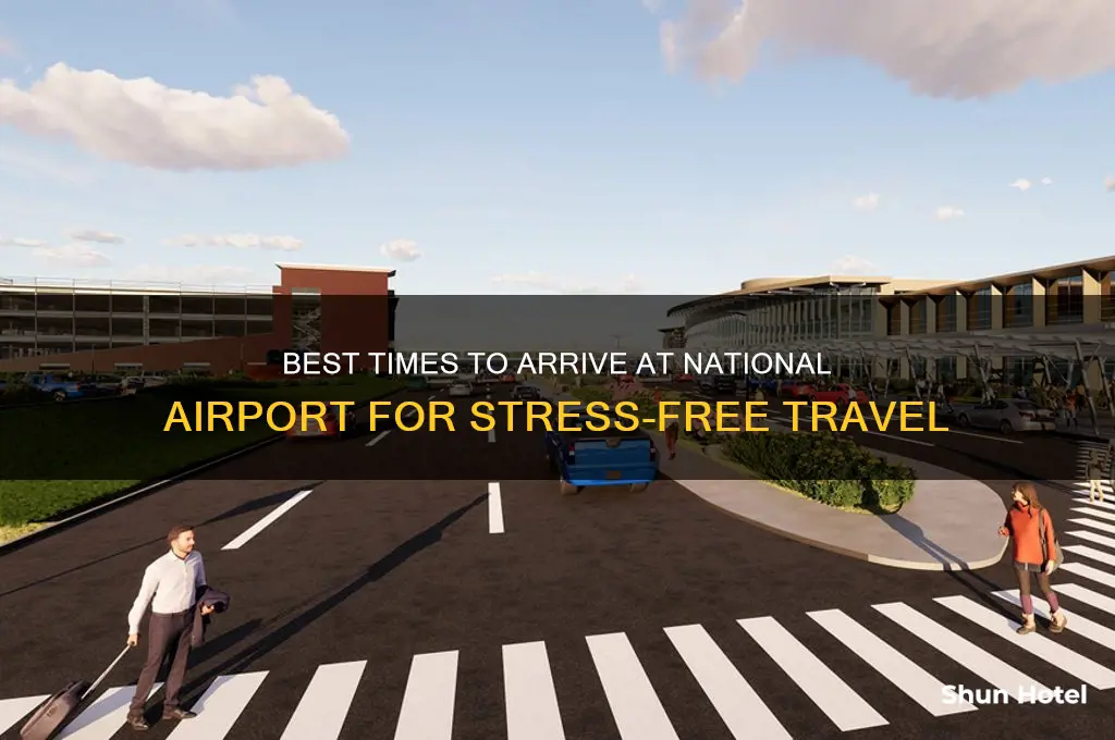 when to get to nationa airport