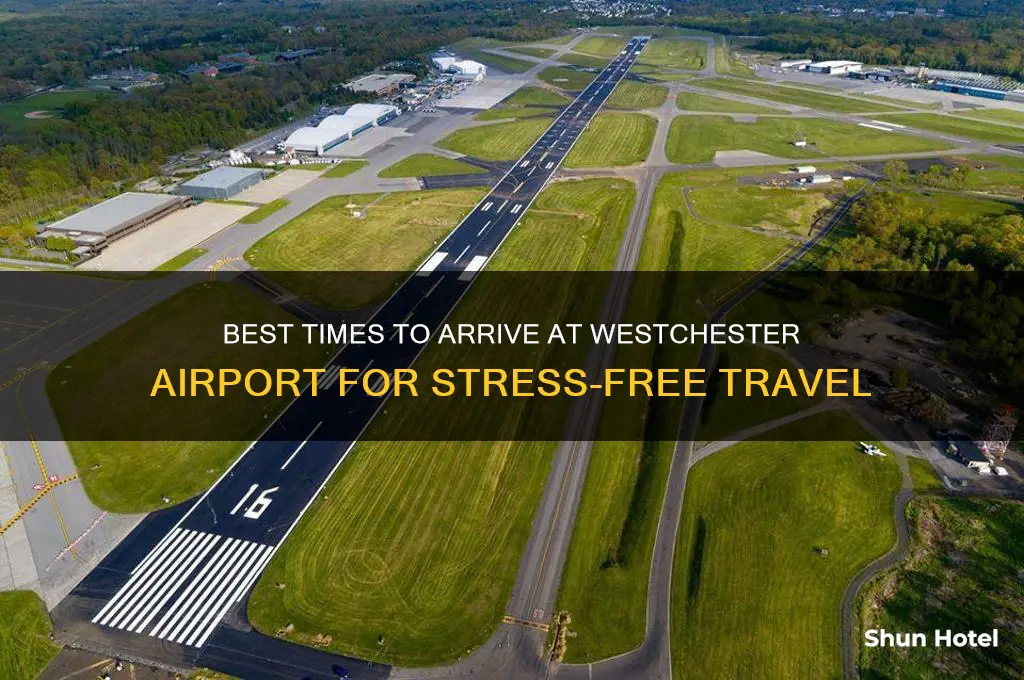 when to get to westchester airport