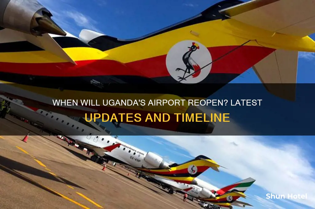 when uganda airport will open