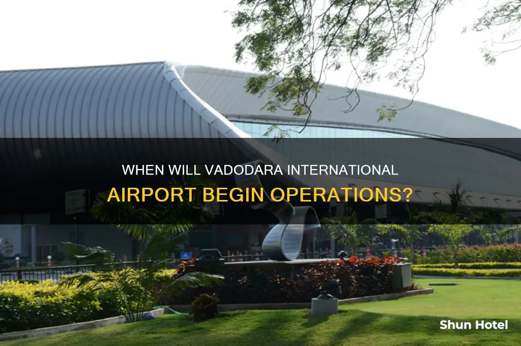 when vadodara international airport start