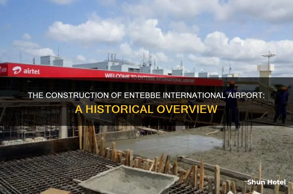 when was entebbe international airport constructed