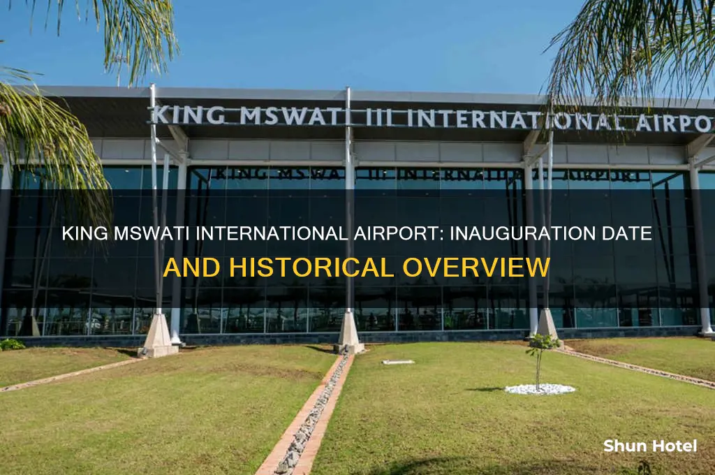 when was king mswati international airport opened