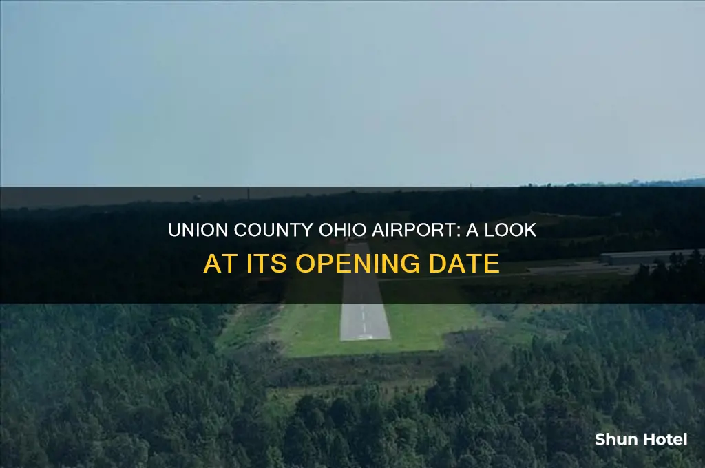 when was the union county ohio airport opened