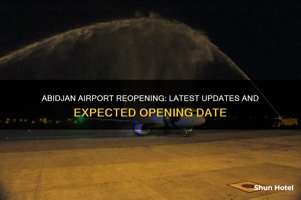 when will abidjan airport open