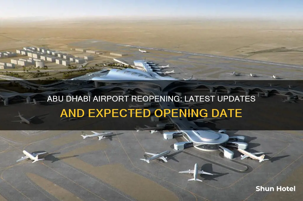when will abu dhabi airport open