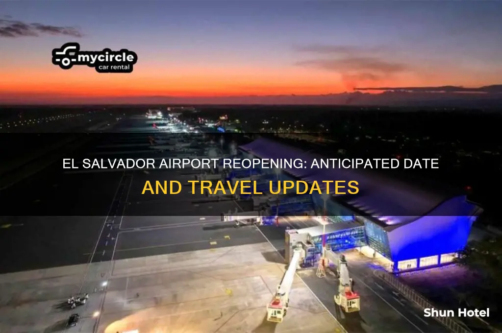 when will airport in el salvador open