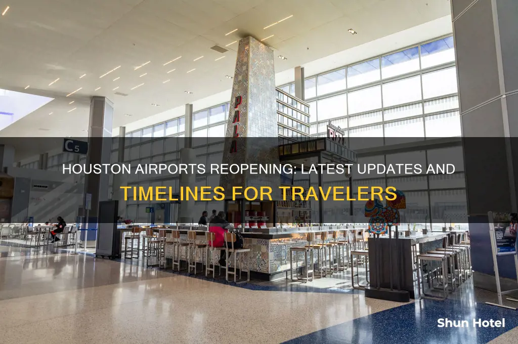 when will airports in houston open