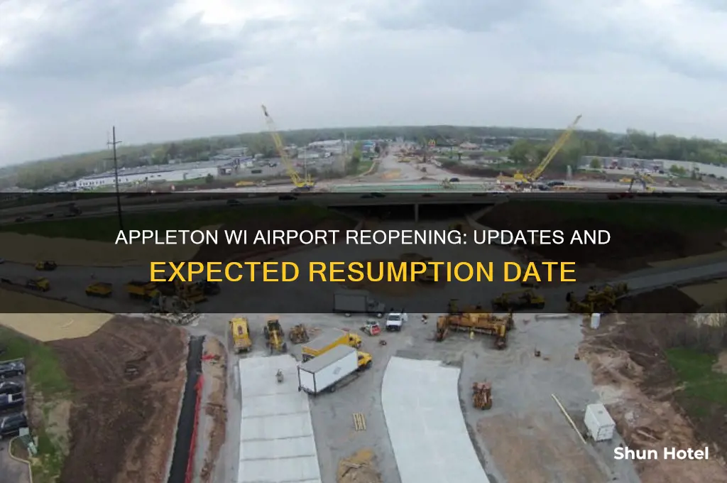 when will appleton wi airport open again