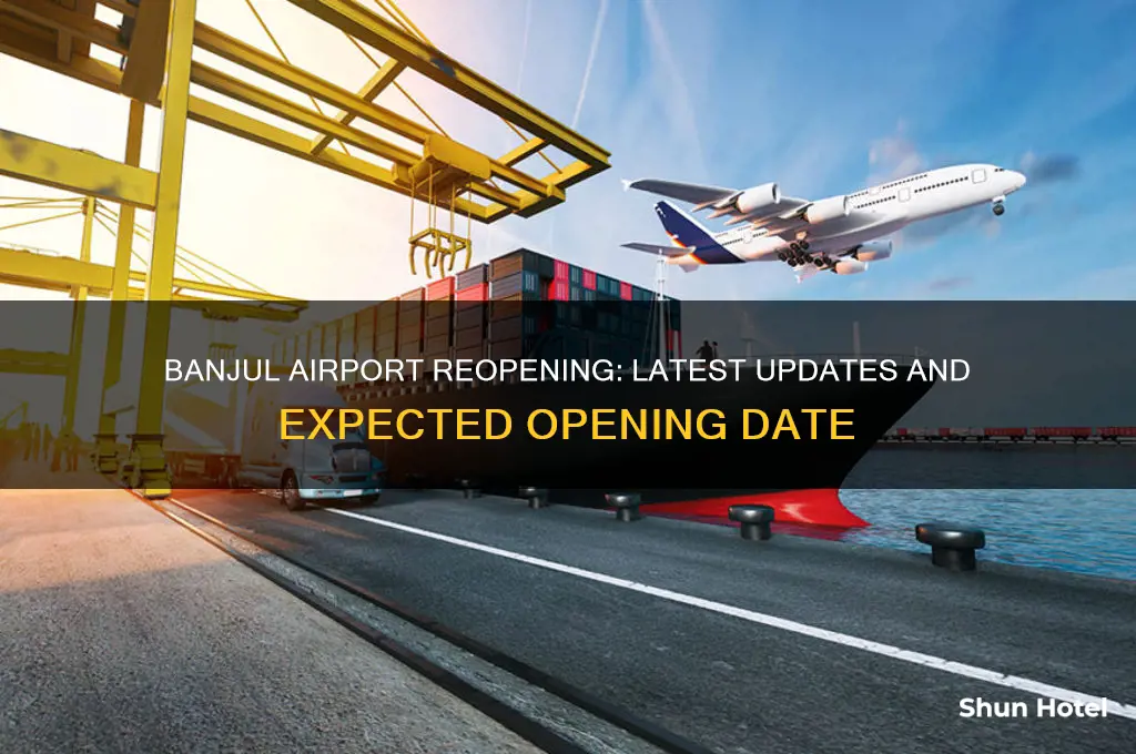 when will banjul airport open
