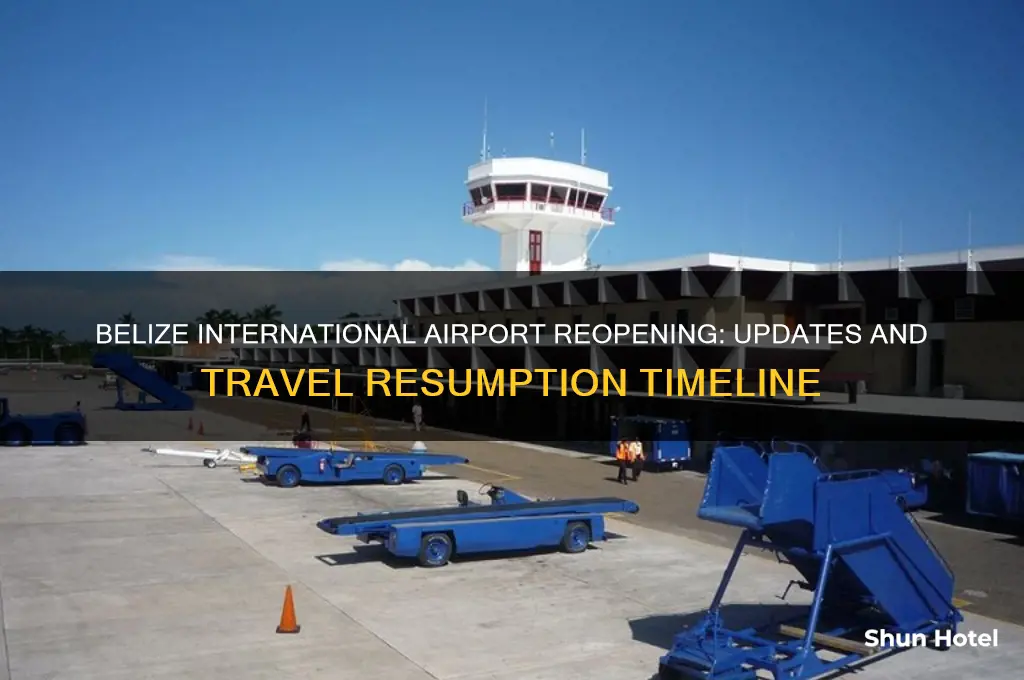 when will belize international airport reopen