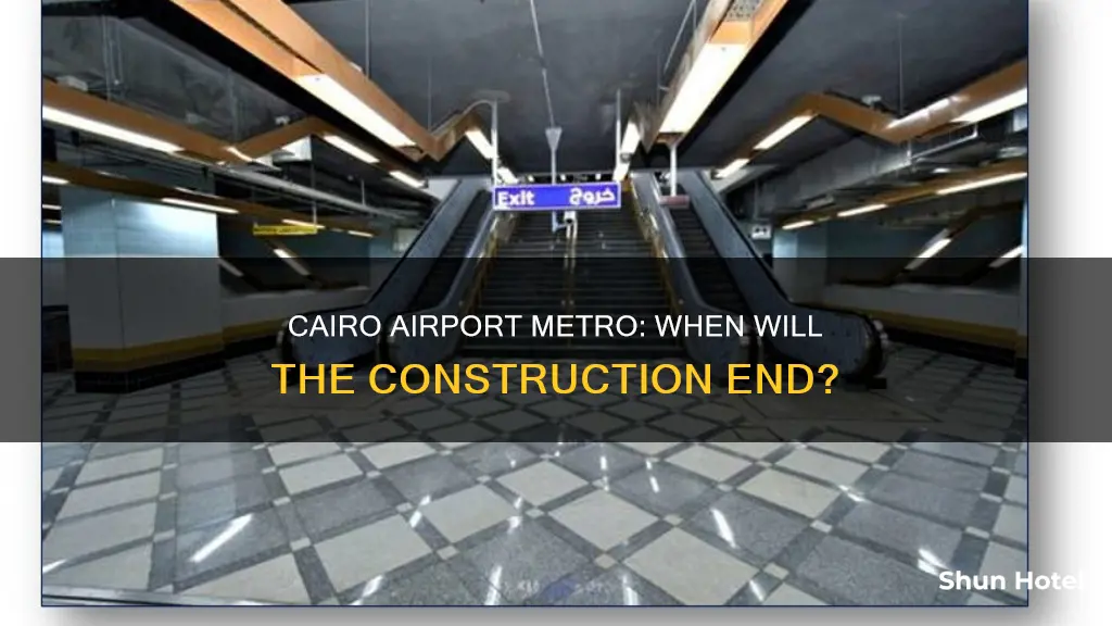 when will cairo airport metro finish
