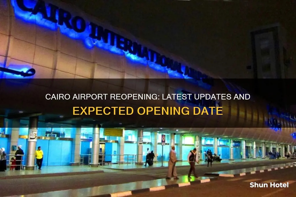 when will cairo airport open
