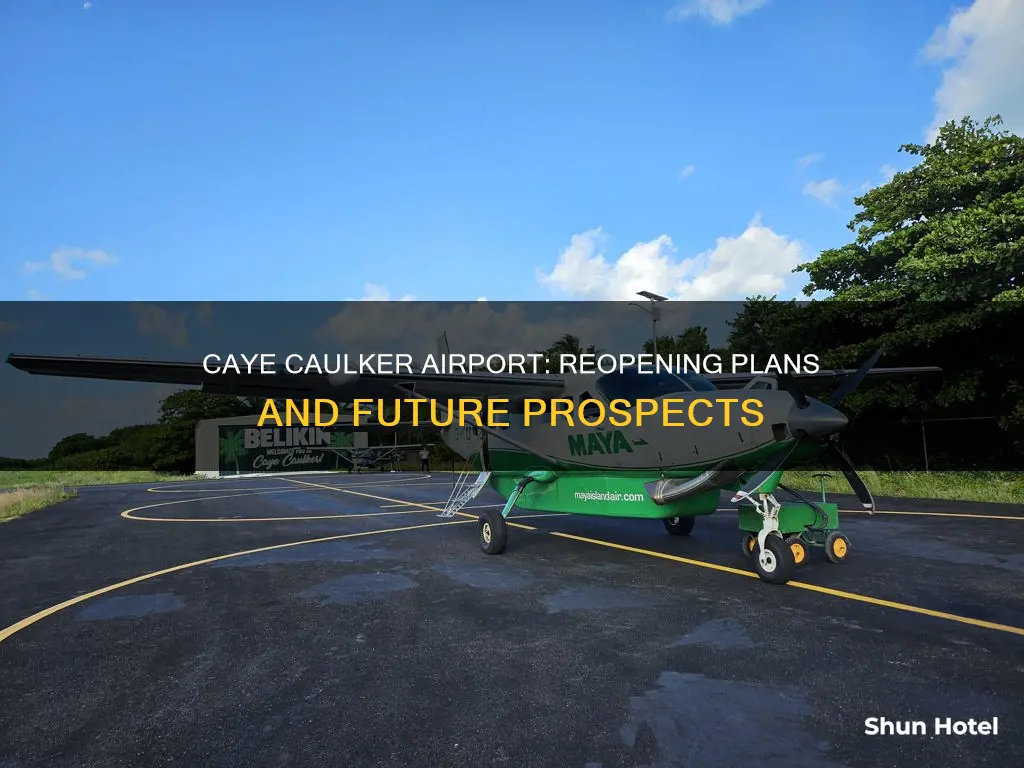 when will caye caulker airport reopen