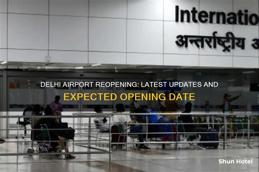 when will delhi airport open